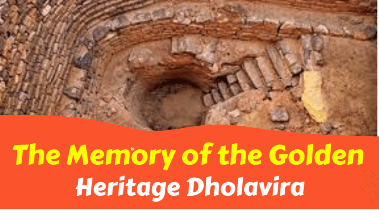 The Memory of the Golden Heritage Dholavira