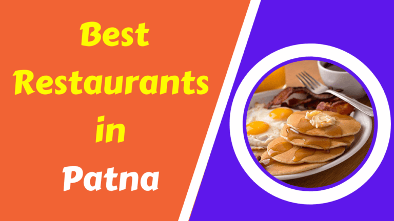 Best Restaurants in Patna for Family, Couples, Birthday, Anniversary, Non-veg [Boring Road, Gandhi Maidan, Frazer Road]