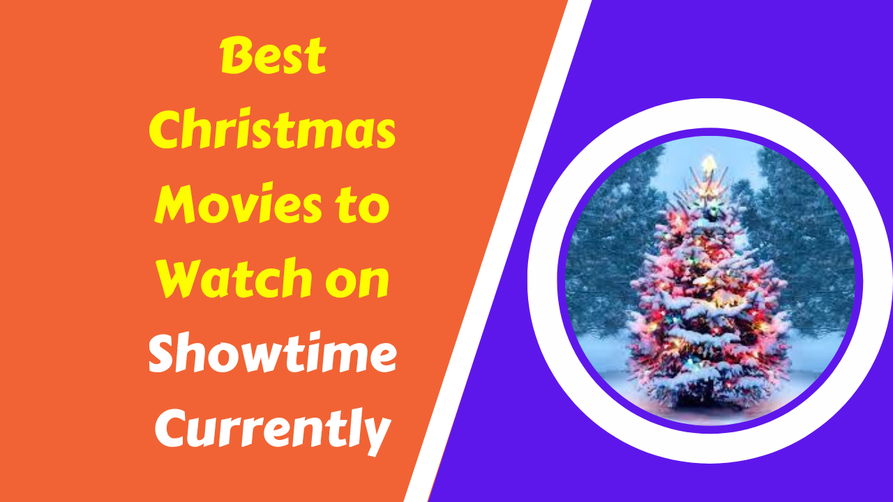 Best Christmas Movies to Watch on Showtime Currently