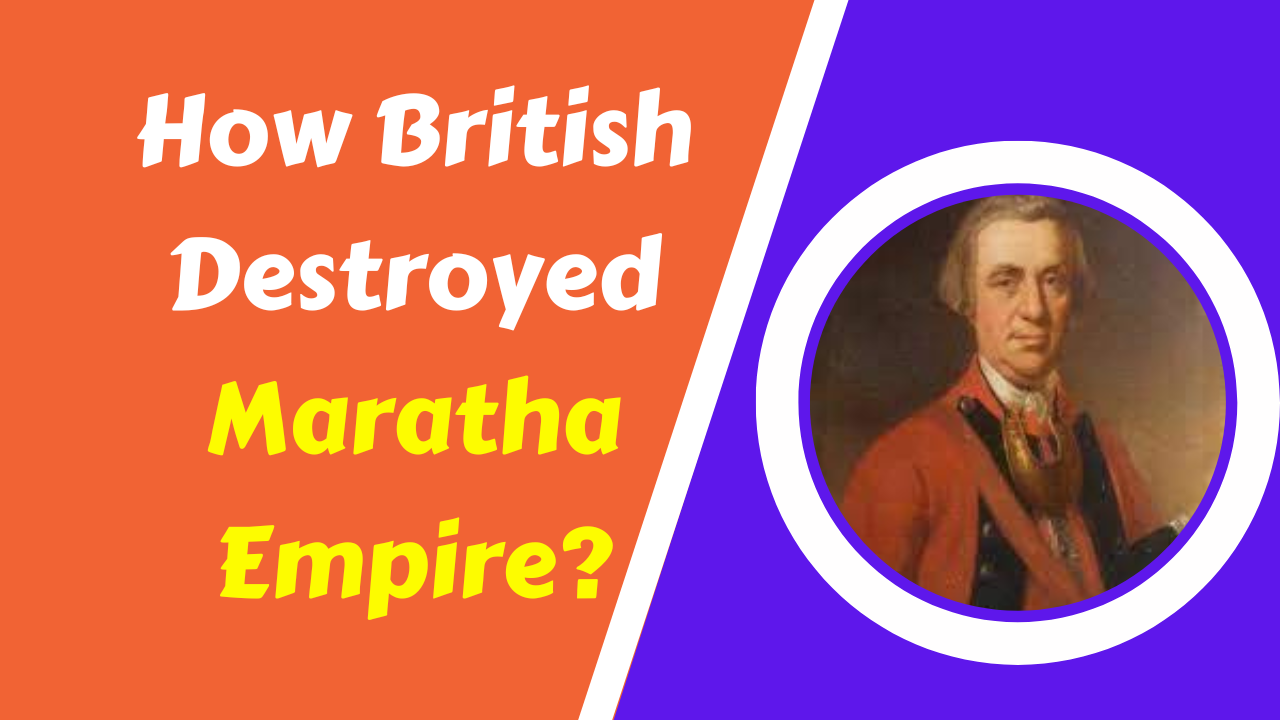 How British Destroyed Maratha Empire