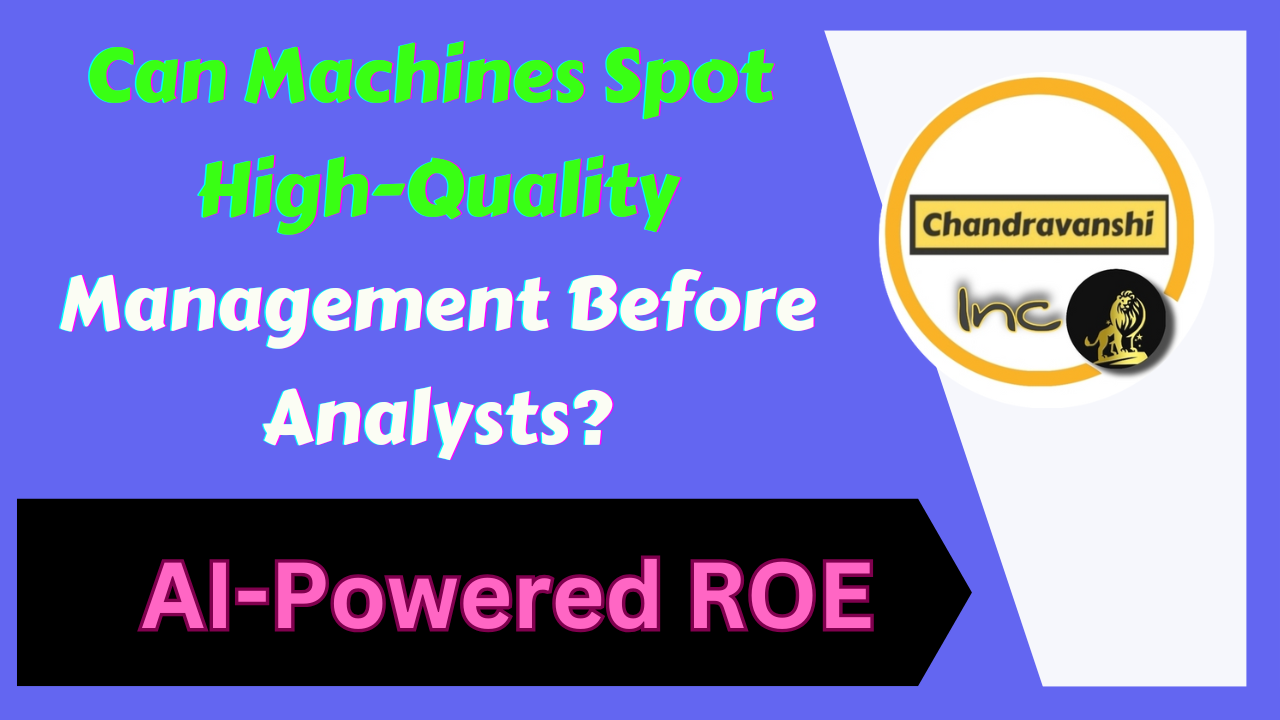 AI-Powered ROE Can Machines Spot High-Quality Management Before Analysts