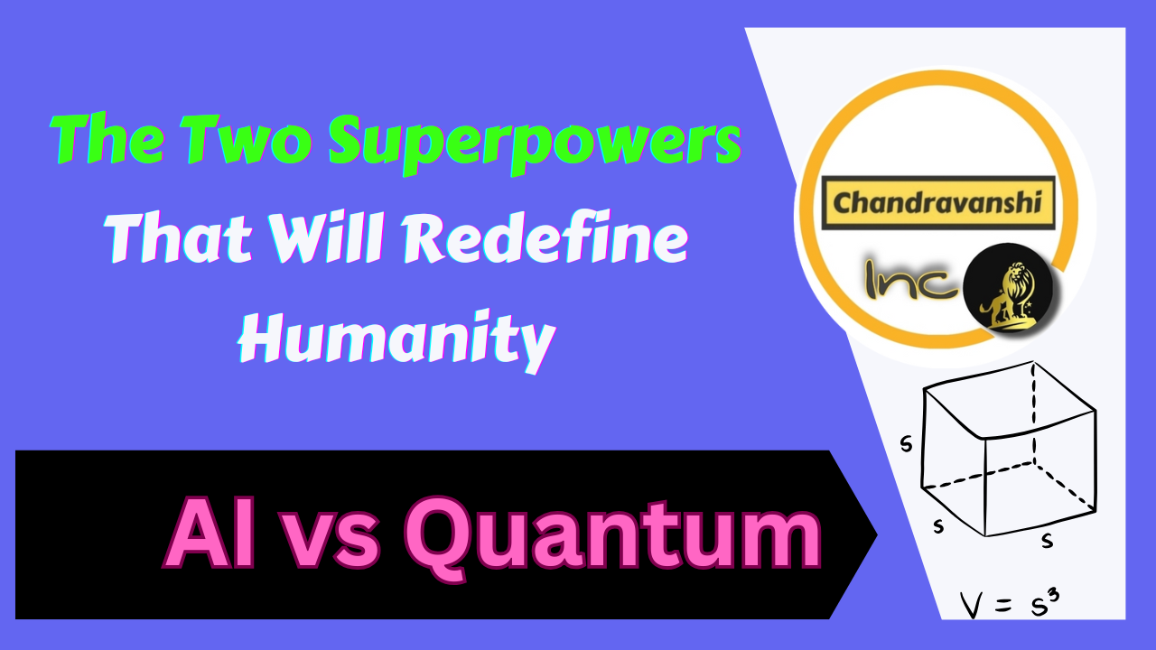 AI vs Quantum The Two Superpowers That Will Redefine Humanity