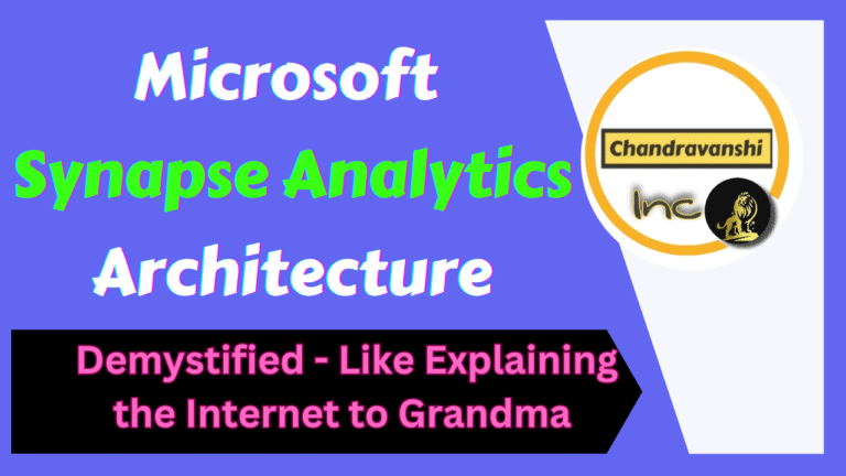 Azure Synapse Architecture Demystified – Like Explaining Internet to Grandma