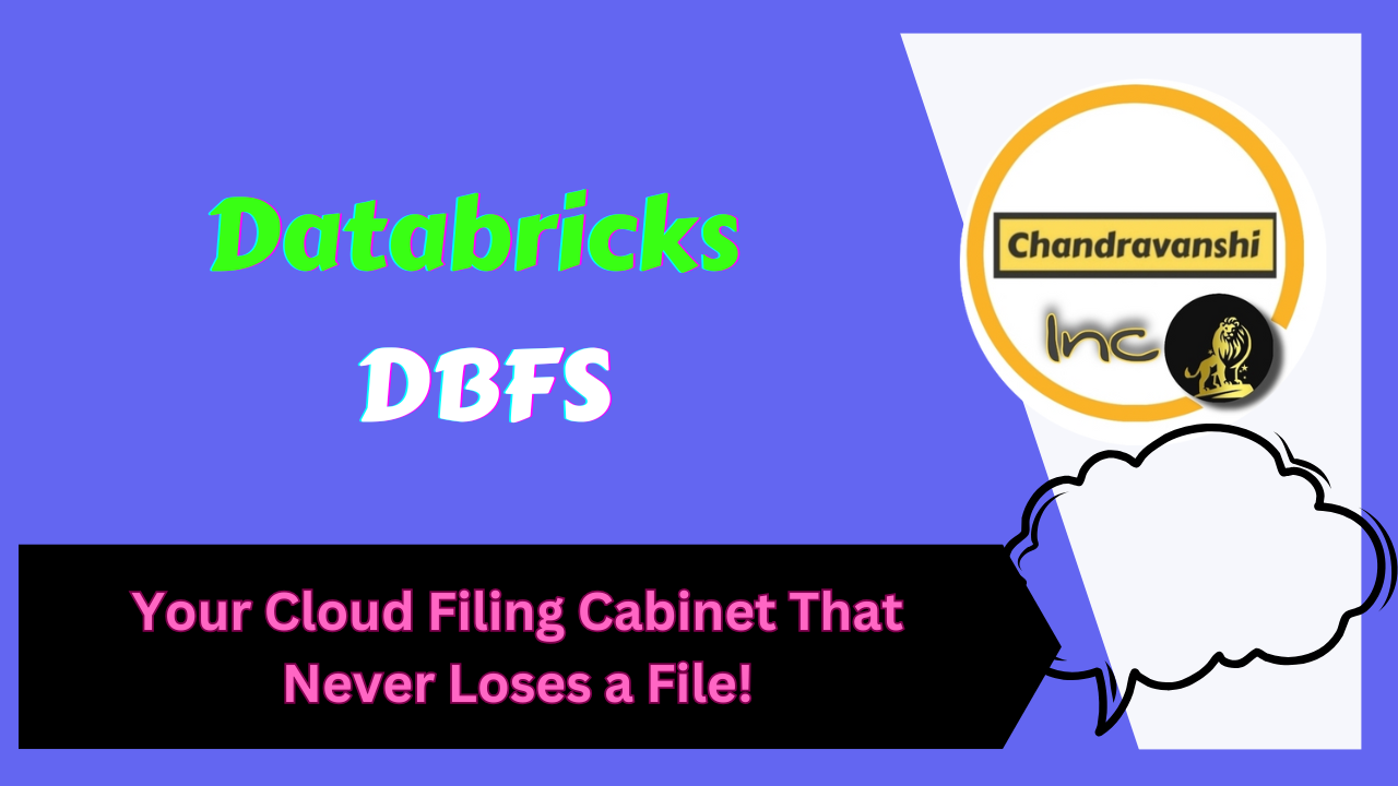 Databricks DBFS – The Cloud Filing Cabinet for Your Data