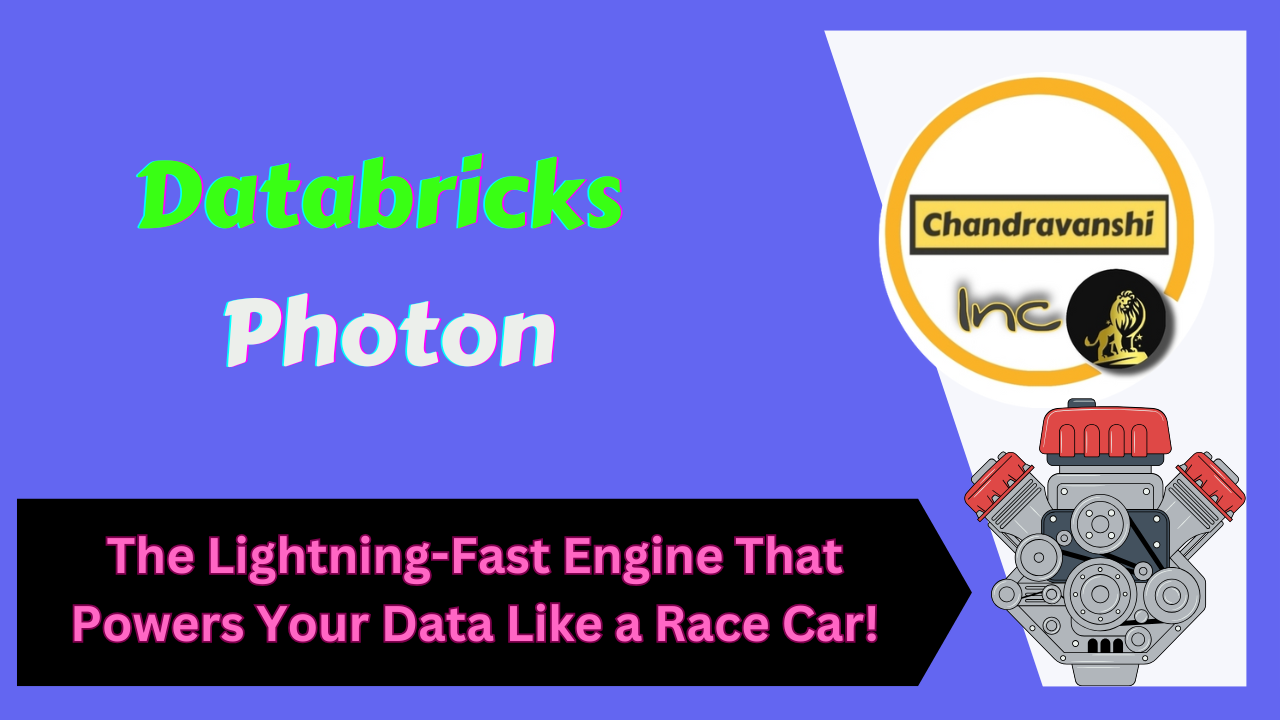 Databricks Photon – The Lightning-Fast Engine That Powers Your Data Like a Race Car!