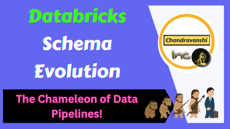 Databricks Schema Evolution – The Chameleon of Data Pipelines!