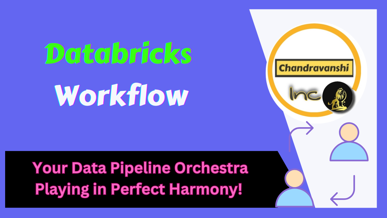 Databricks Workflow – Your Data Pipeline Orchestra Playing in Perfect Harmony!