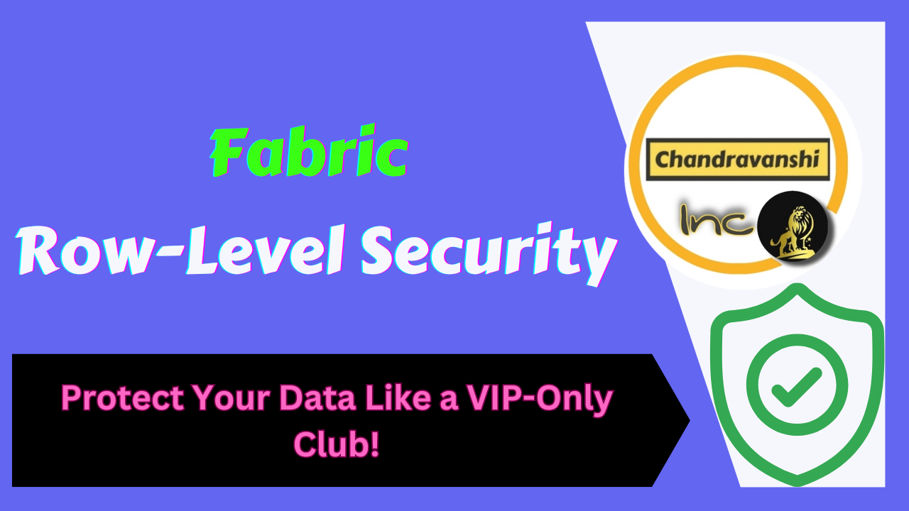 Fabric Row-Level Security – Protect Your Data Like a VIP-Only Club!
