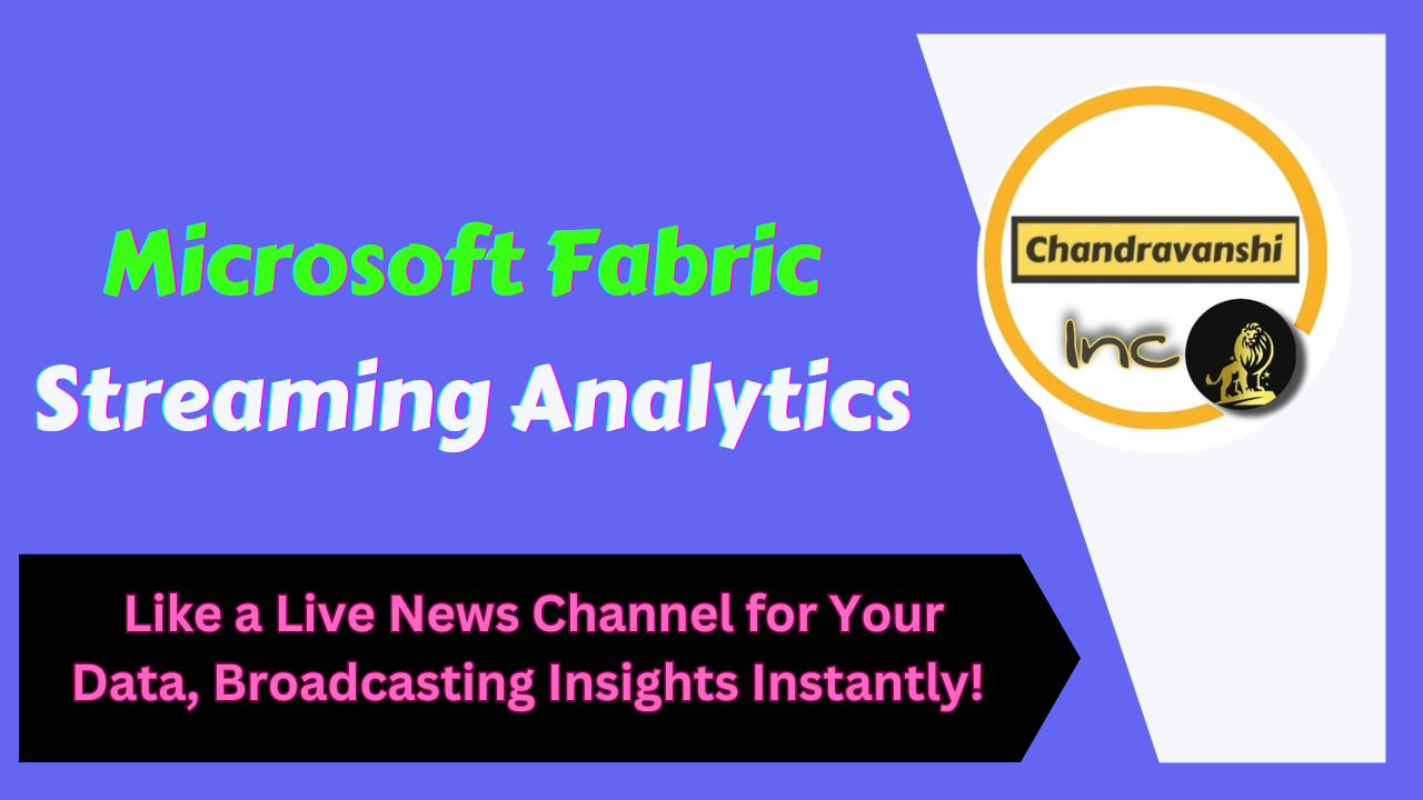 Fabric Streaming Analytics – Your Live News Channel for Data