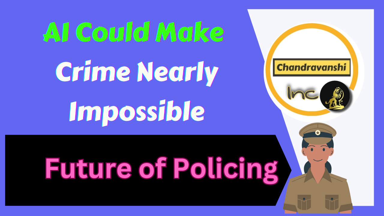Future of Policing AI Could Make Crime Nearly Impossible