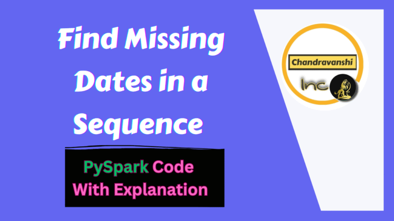 How to Find Missing Dates in a Sequence Using Pyspark