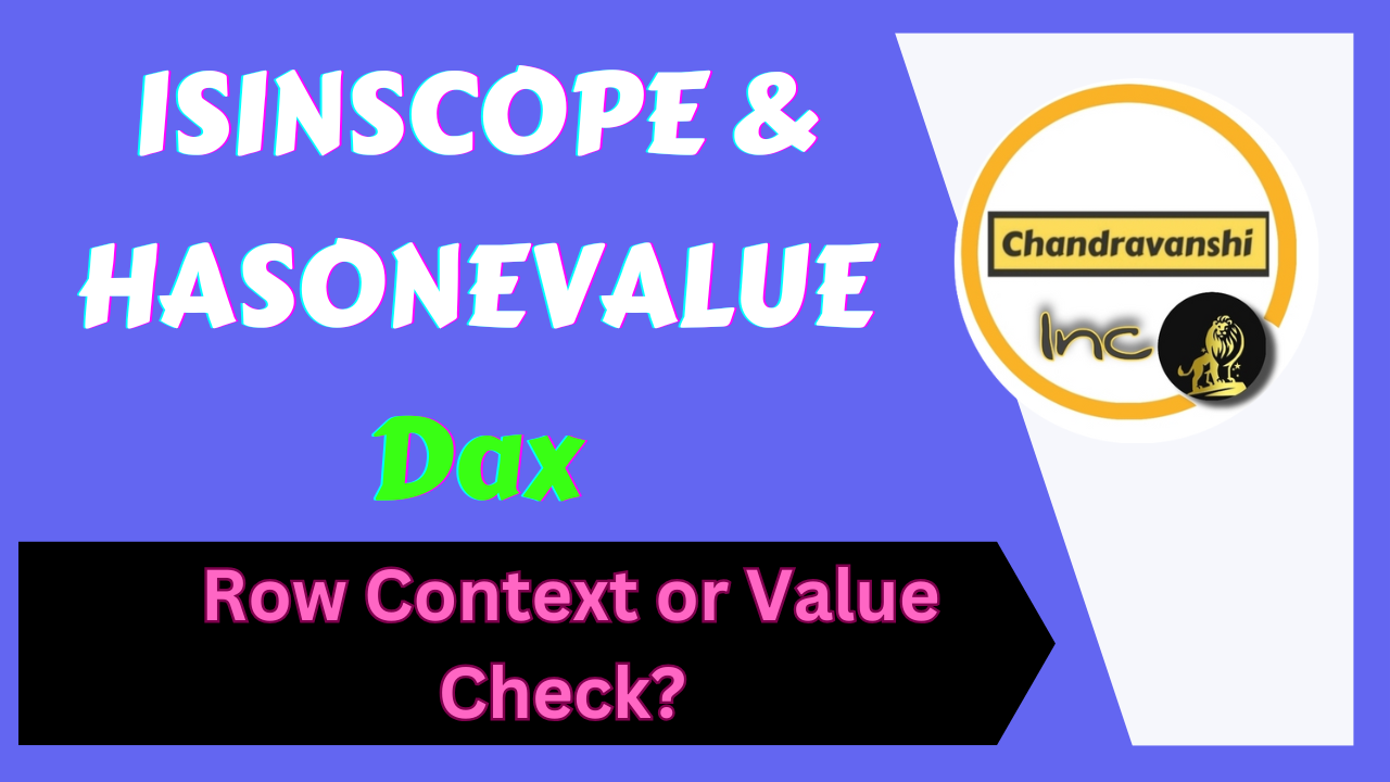 ISINSCOPE & HASONEVALUE - Row Context or Value Check