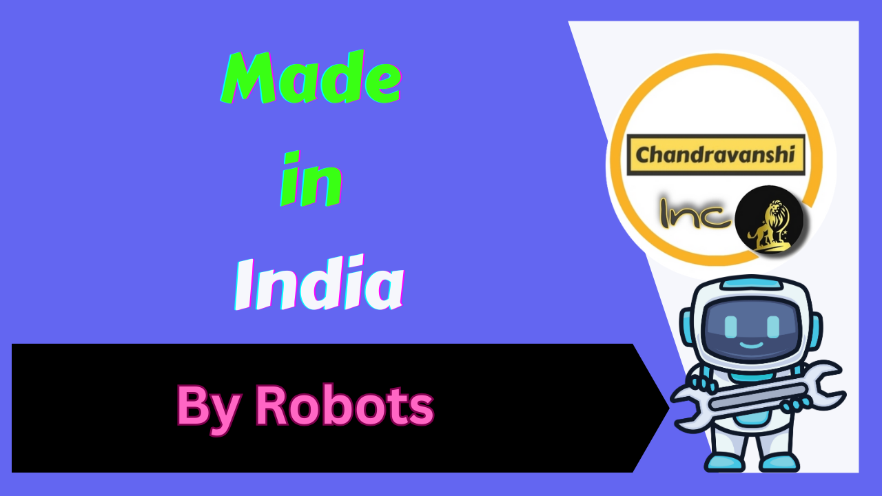 Made in India by Robots
