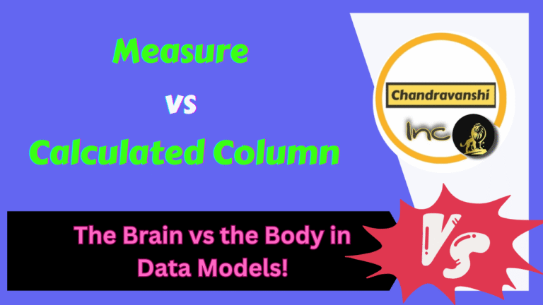 Measure vs Calculated Column — The Brain vs the Body in Data Models!