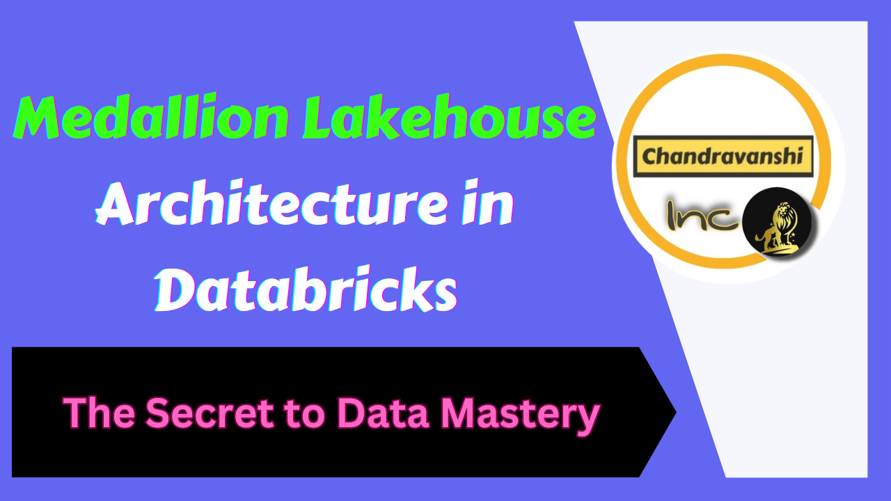 Medallion Lakehouse Architecture in Databricks
