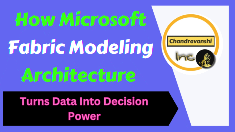 Microsoft Fabric Modeling Architecture – The Secret Behind Lightning-Fast Insights