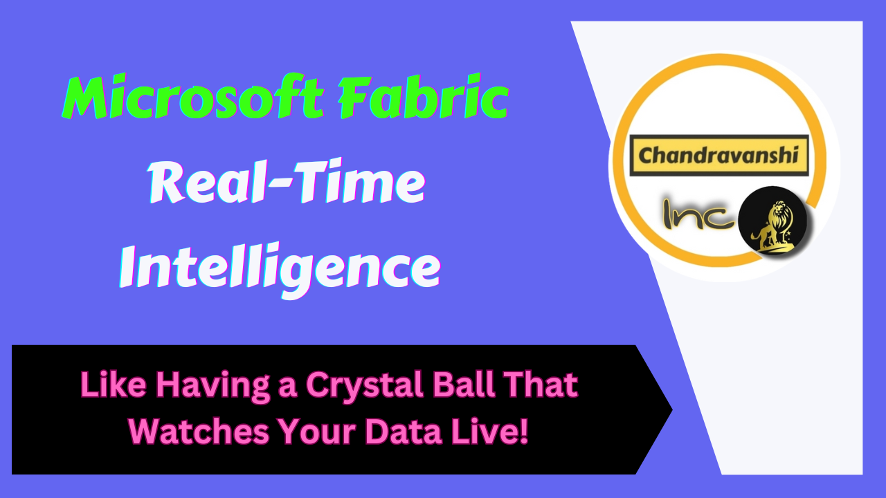 Microsoft Fabric Real-Time Intelligence – Like Having a Crystal Ball That Watches Your Data Live!