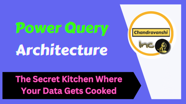 Power Query Architecture – The Secret Kitchen Where Your Data Gets Cooked