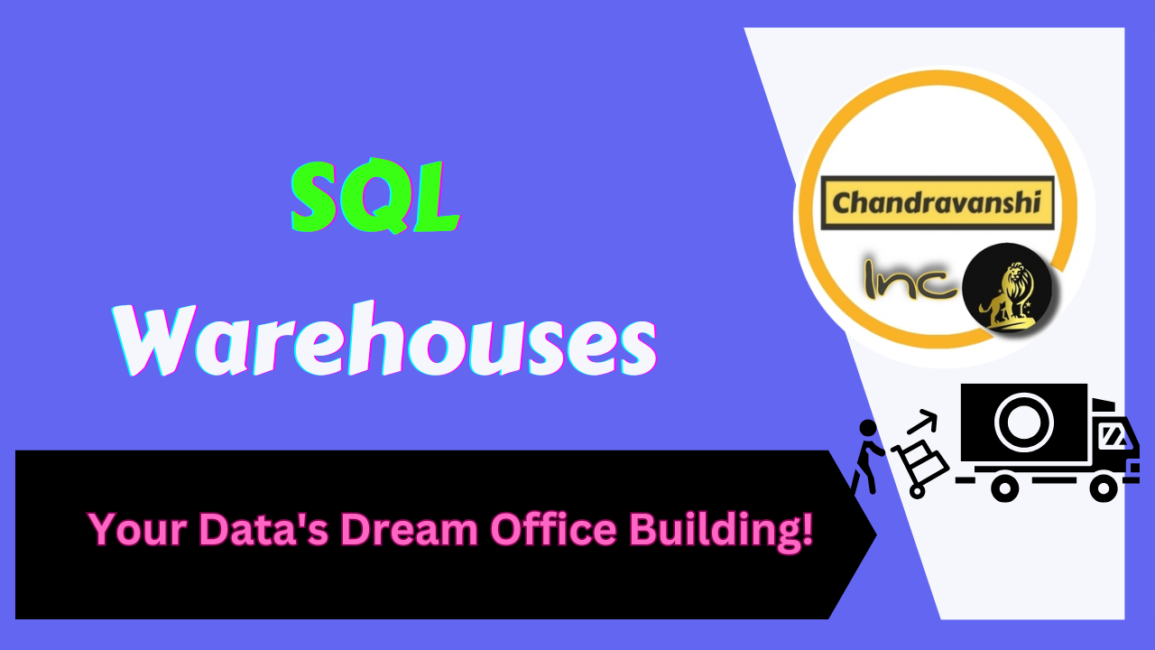 SQL Warehouses Your Data's Dream Office Building!
