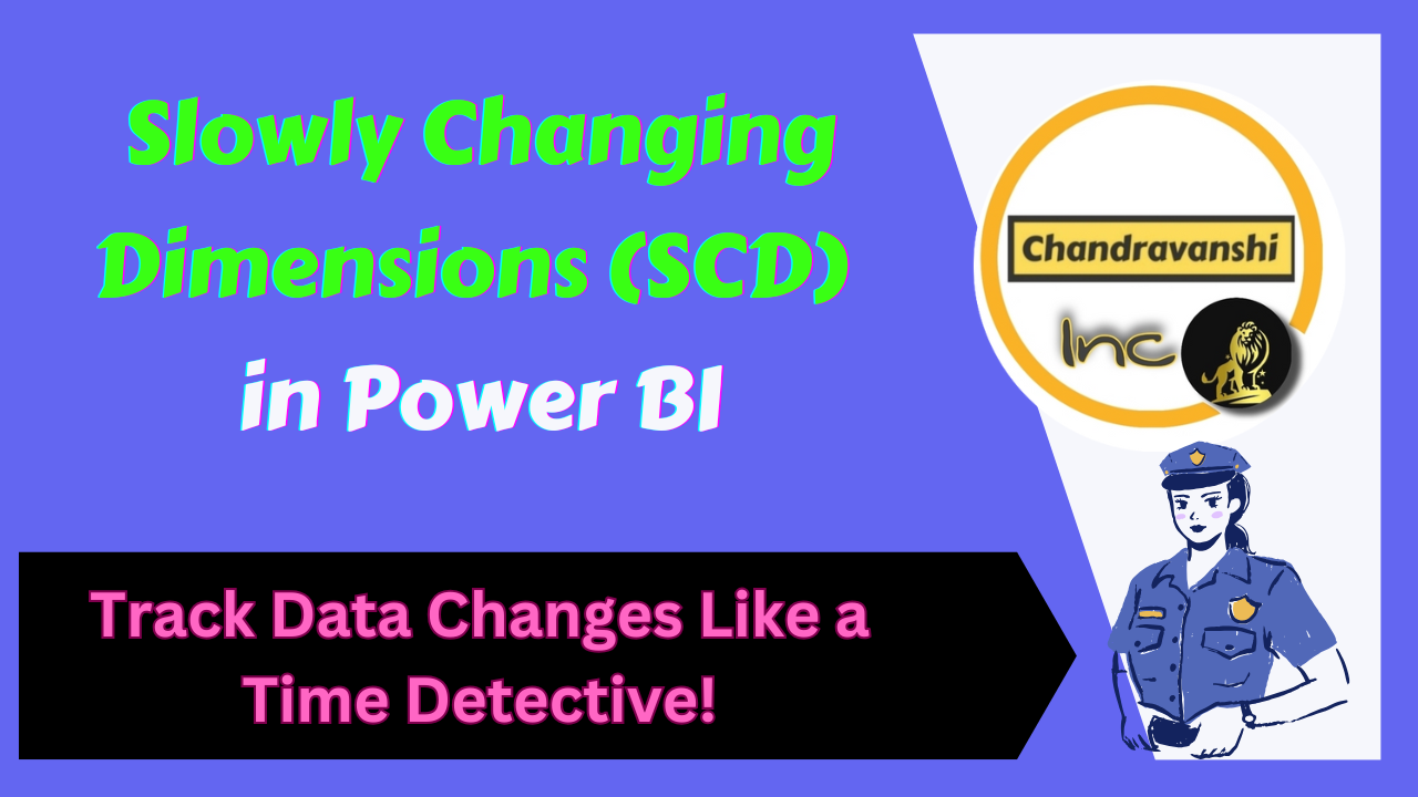 Slowly Changing Dimensions (SCD) in Power BI – Track Changes