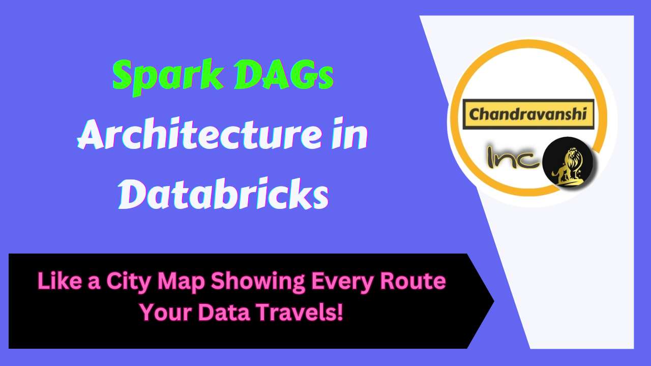 Spark DAGs Architecture – Map Every Route Your Data Travels
