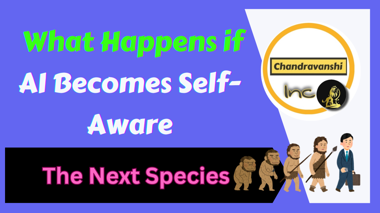 The Next Species What Happens if AI Becomes Self-Aware