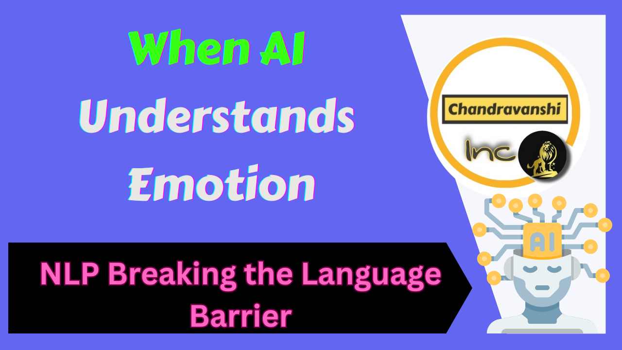 When AI Understands Emotion NLP Breaking the Language Barrier