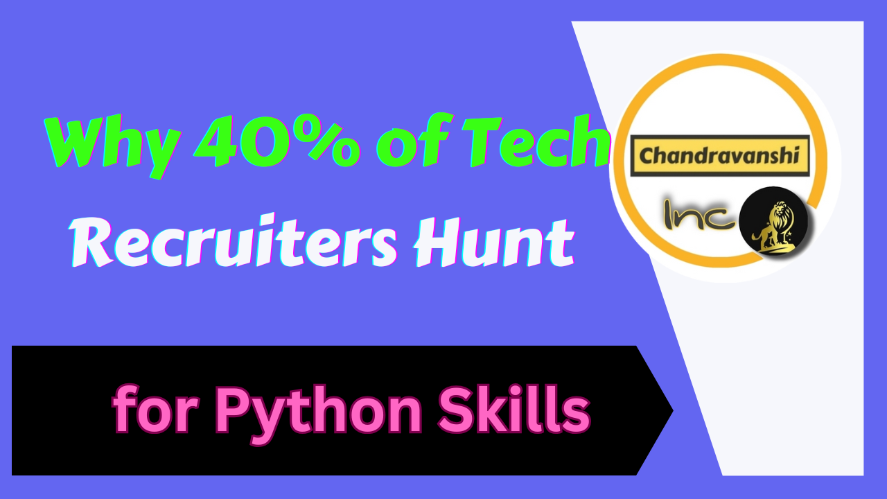 Why 40% of Tech Recruiters Hunt for Python Skills