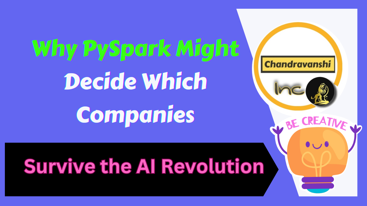 Why PySpark Might Decide Which Companies Survive the AI Revolution