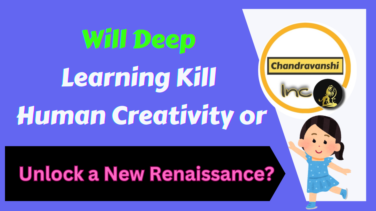Will Deep Learning Kill Human Creativity or Unlock a New Renaissance”