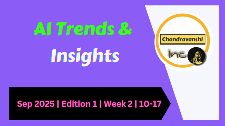AI Trends & Insights – Sep 2025 Edition 1 Week 2 10-17