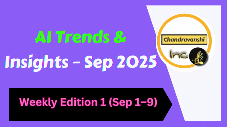 AI Trends & Insights – Sep 2025 Weekly Edition 1 (Sep 1–9)