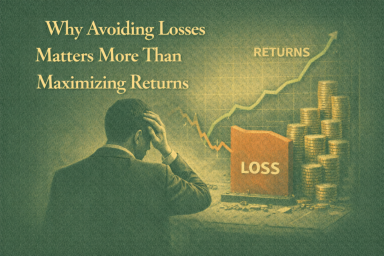 Why Avoiding Losses Matters More Than Maximizing Returns