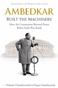 Ambedkar Built the Machinery