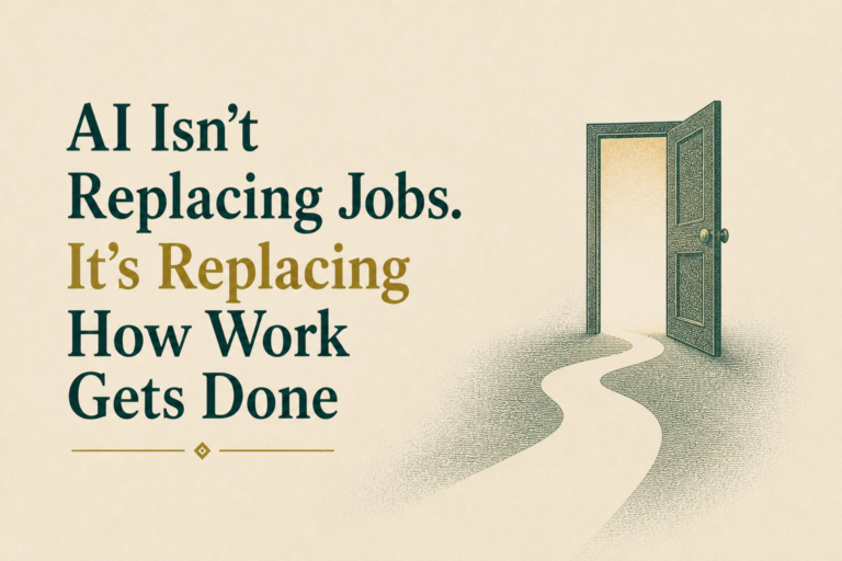 AI Isn’t Replacing Jobs. It’s Replacing How Work Gets Done